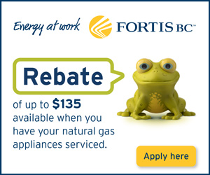 Okanagan Heating & Air Conditioning Fortis Furnace promotes Fortis BC Connect to Gas rebates!